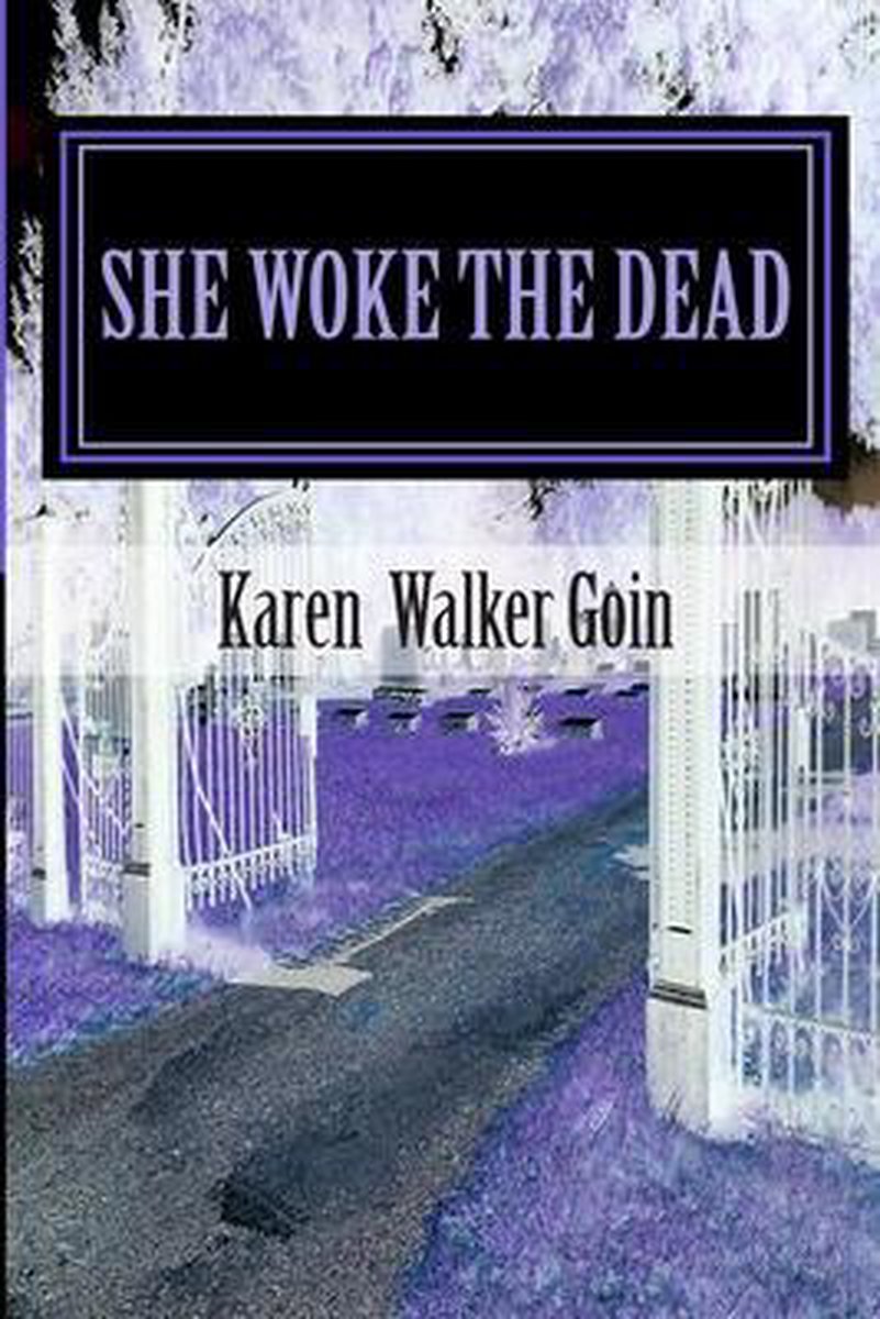 She Woke The Dead- She Woke The Dead van Karen Walker Goin