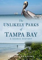 America Through Time-The Unlikely Parks of Tampa Bay