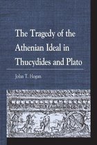 Greek Studies: Interdisciplinary Approaches-The Tragedy of the Athenian Ideal in Thucydides and Plato