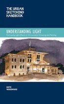 Urban Sketching Handbooks-The Urban Sketching Handbook Understanding Light