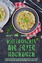 Vegetarisches Air Fryer Kochbuch