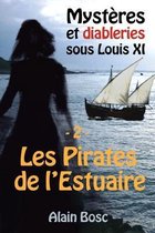 Mystères Et Diableries Sous Louis XI- Les Pirates de L'Estuaire
