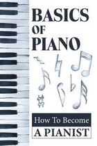 Basics Of Piano: How To Become A Pianist