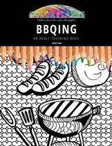 Bbqing: AN ADULT COLORING BOOK