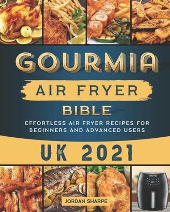 Gourmia Air Fryer Bible UK 2021, Jordan Sharpe 9798548855701 Boeken