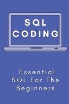 SQL Coding: Essential SQL For The Beginners