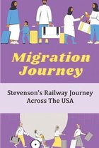 Migration Journey: Stevenson's Railway Journey Across The USA