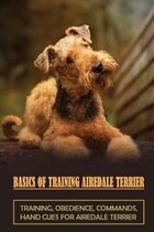 Basics Of Training Airedale Terrier: Training, Obedience, Commands, Hand Cues For Airedale Terrier