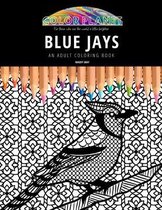 Blue Jays: AN ADULT COLORING BOOK