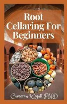 Root Cellaring For Beginners