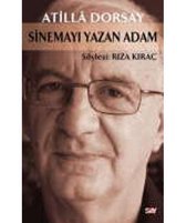 Sinemayı Yazan Adam: Atillâ Dorsay