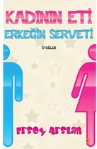 Kadının Eti Erkeğin Serveti