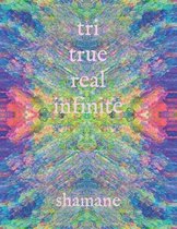 tri - true real infinite