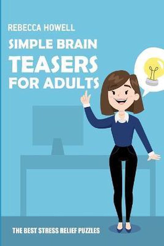 Simple Brain Teasers For Adults, Rebecca Howell 9781720030980