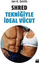 Shred Teknigiyle Ideal Vücut