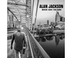 Alan Jackson - Where Have You Gone (CD)