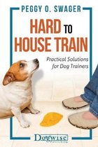 Hard to House Train