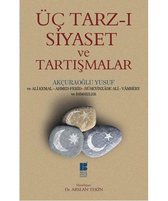 Üç Tarz ı Siyaset ve Tartışmalar