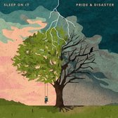 Sleep On It - Pride & Disaster (LP)
