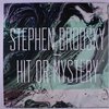 Stephen Brodsky - Hit Or Mystery (LP)