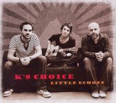 K's Choice - Little echoes (CD)