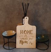 Tekstbord - Home is where your mom is - decoratiebord hout - Snijplank - Moederdag