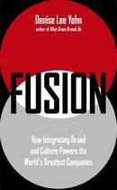 FUSION How Integrating Brand and Culture Powers the World's Greatest Companies
