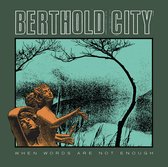 Berthold City - When Words Are Not Enough (CD)