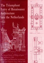 The triumphant entry of renaissance architecture into the Netherlands set