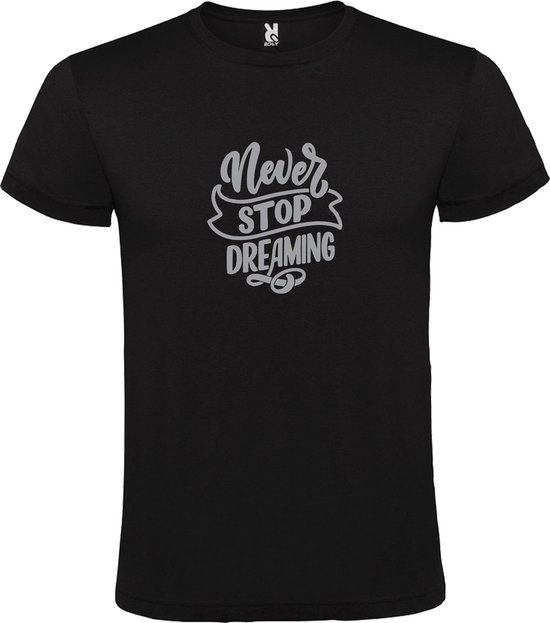 Zwart  T shirt met  print van " Never Stop Dreaming " print Zilver size XXXXL