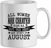 All the woman are created equal, but the best are born in August '| Cadeau| cadeau voor haar| Verjaardag | Beker 31 CL