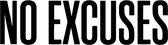 Muursticker - No Excuses - 60x15 cm - Fun Sticker - Woonkamer - Toilet - Quote - Tekst