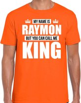 Naam cadeau My name is Raymon - but you can call me King t-shirt oranje heren - Cadeau shirt o.a verjaardag/ Koningsdag L