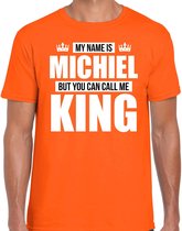 Naam cadeau My name is Michiel - but you can call me King t-shirt oranje heren - Cadeau shirt o.a verjaardag/ Koningsdag S