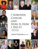 I Survived Cancer and Here Is How I Did It