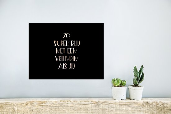 Poster Quotes - Vriendin - Zo super blij met een vriendin als jij