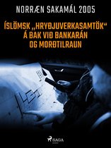 Norræn Sakamál 2005 - Íslömsk ,,hryðjuverkasamtök" á bak við bankarán og morðtilraun