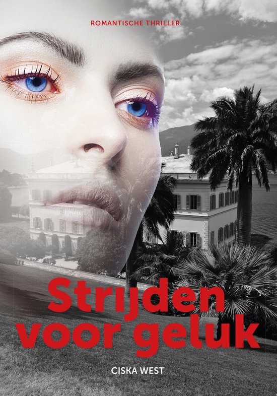 Close-up van een vrouw met blauwe ogen, gecombineerd met een landhuis en palmbomen. Titel: Strijden voor geluk.
