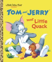 Tom and Jerry Meet Little Quack Tom Jerry Little Golden Book