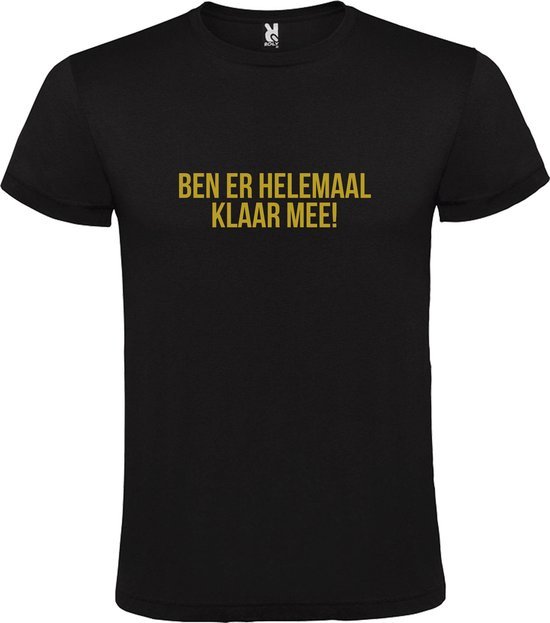 Zwart  T shirt met  print van "Ben er helemaal klaar mee! " print Goud size XXXXXL