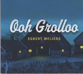 Egbert Meijers - Ooh Grolloo (CD)