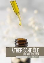 Ätherische Öle und ihre Begleiter 3 - Ätherische Öle und ihre Begleiter