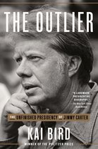 The Outlier: The Unfinished Presidency of Jimmy Carter