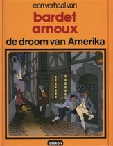 De droom van Amerika – Bardet/Arnoux (HC) {stripboek, stripboeken nederlands. stripboeken kinderen, stripboeken nederlands volwassenen, strip, strips}