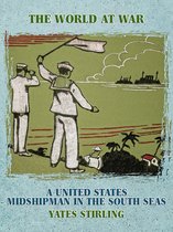 The World At War - A United States Midshipman in the South Seas