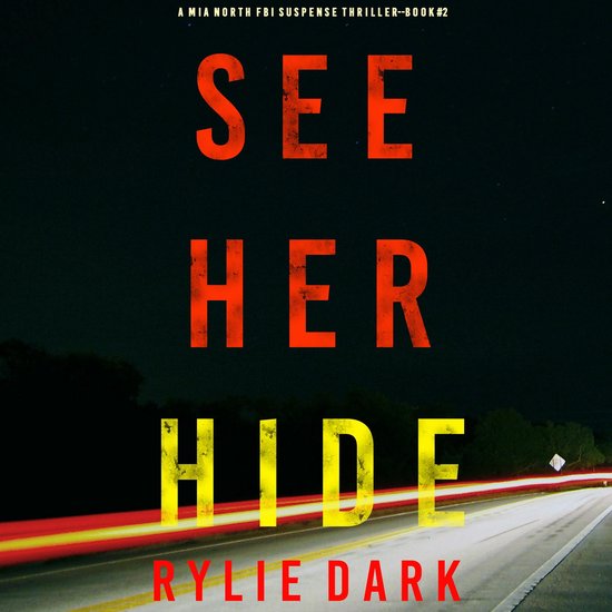 See Her Hide A Mia North Fbi Suspense Thriller—book 2 Rylie Dark 9781094320724 2541