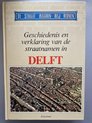De straat waarin wij wonen: geschiedenis en verklaring van de straatnamen in Delft