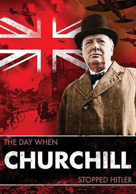 The Day When: Churchill Stopped Hitler