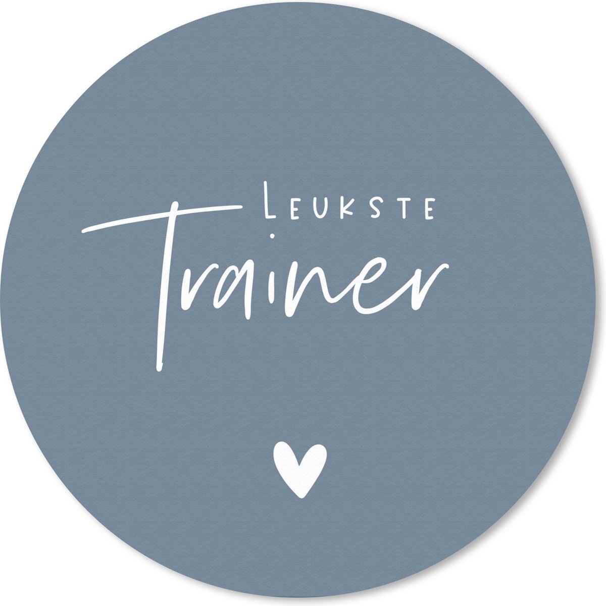 Muismat rond 30x30 cm - Mousepad Quote - Hartje - Trainer - Ronde muismatten