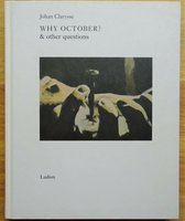 Johan Clarysse * Why October & Other Questions